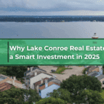 why lake conroe is a smart investment