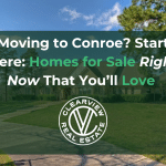 moving to conroe start here homes for sale right now that you’ll love