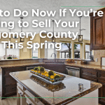 What to Do Now If You&rsquo;re Planning to Sell Your Montgomery County Home This Spring