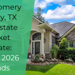 Montgomery County, TX Real Estate Market Update: Spring 2026 Trends