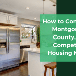 how to compete in montgomery county, tx’s competitive housing market