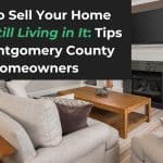 clearview blog graphics how to sell your home while still living in it: tips for montgomery county homeowners