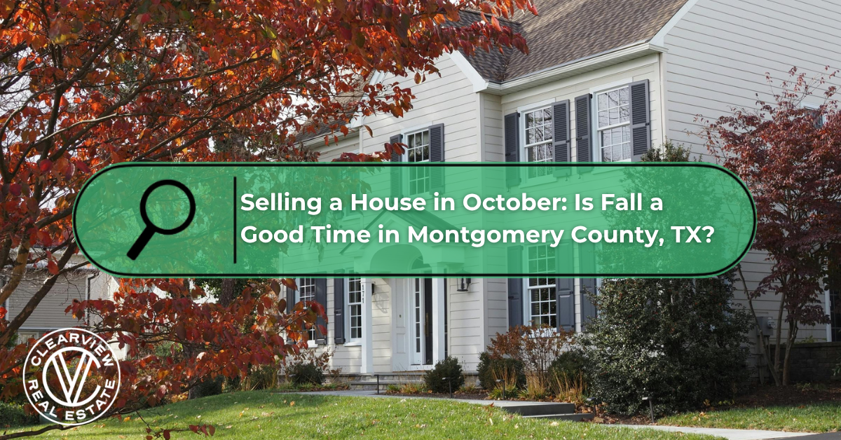 selling a house in october is fall a good time in montgomery county, tx